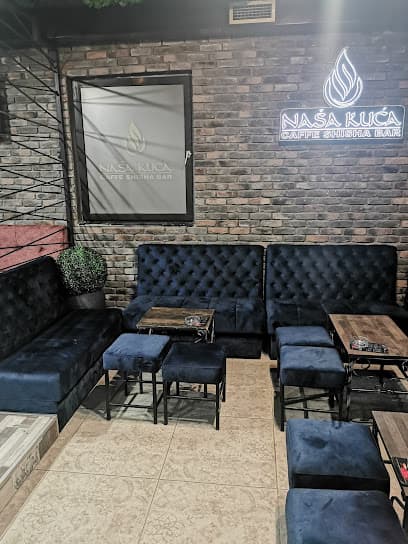 Nasa Kuca - Shisha Bar